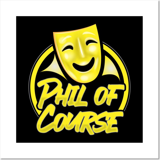 Phil Of Course Logo Wall Art by OfCourse